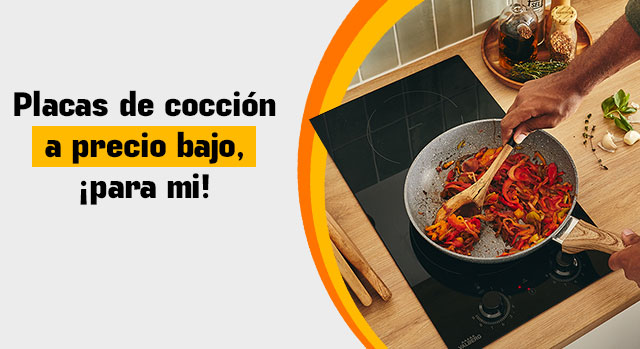 Places de cocción a precio bajo, ¡para mi!