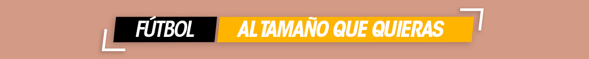 Fútbol al tamaño que quieras